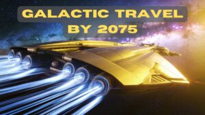 Galactic Travel in 50 Years How Close Are We